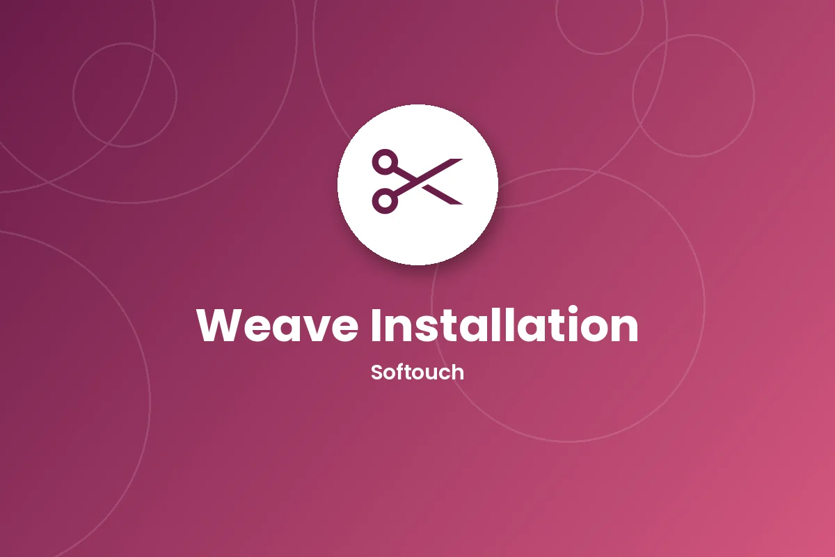 Weave Installation